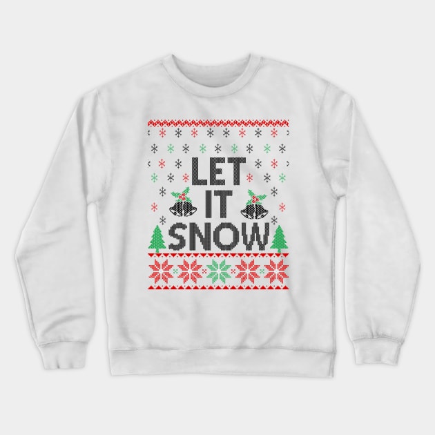 Let It Snow Crewneck Sweatshirt by MZeeDesigns